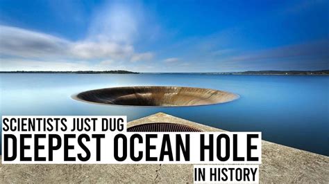 Scientists Just Dug The Deepest Ocean Hole In History Youtube