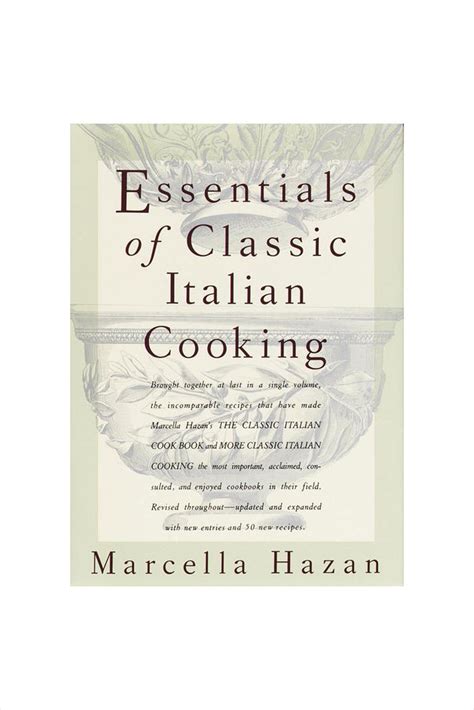 Essentials Of Classic Italian Cooking Flora And Henri