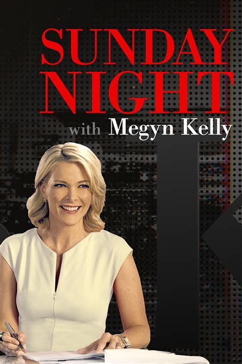 Sunday Night With Megyn Kelly Where To Watch And Stream Tv Guide