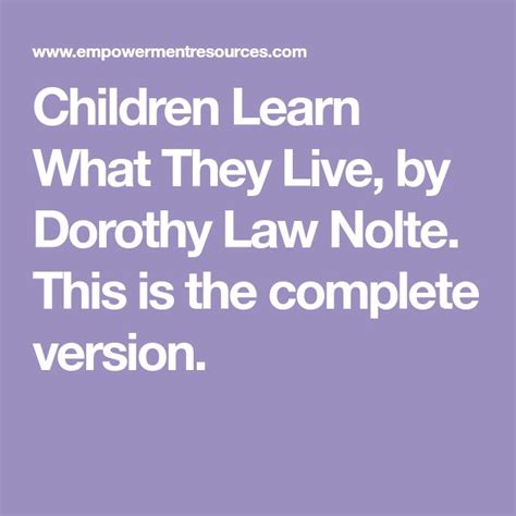 Children Learn What They Live By Dorothy Law Nolte This Is The