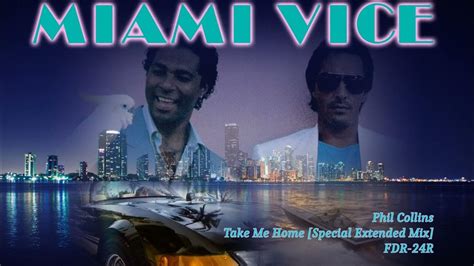 Take Me Home Special Extended Mix Phil Collins Miami Vice Youtube