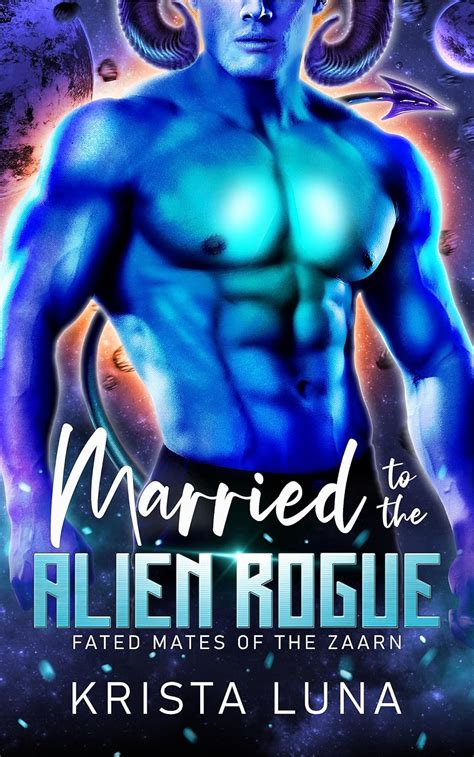 Married To The Alien Rogue A Sci Fi Alien Warrior Romance Fated Mates Of The Zaarn