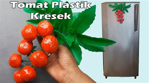 Cara Membuat Buah Tomat Dari Plastik Kresek How To Make Tomatoes From