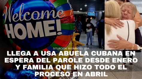 LLEGA A USA ABUELA CUBANA EN ESPERA DEL PAROLE DESDE ENERO Y FAMILIA