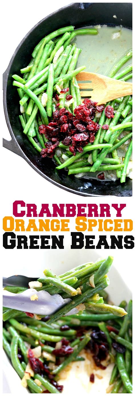 Sauté them with aromatic vegetables and bake in a gratin borlotti bean mole with roasted squash 101 cookbooks intimidated by mole? Sautéed Cranberry Orange Spiced Green Beans