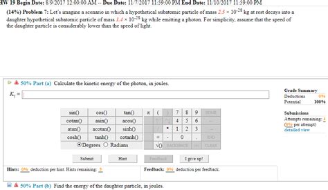 Early squared this would give us a kinetic energy at 1.94 times 10 to the 5th jules. Solved: Calculate The Kinetic Energy Of The Photon In Joul ...