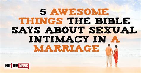 5 Awesome Things The Bible Says About Sexual Intimacy In A Marriage Faith In The News