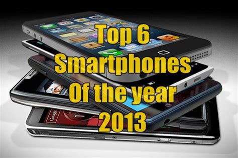 Top 6 Smartphones Of 2013 Incpak