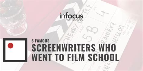 6 Famous Screenwriters Who Went To Film School Infocus Film School