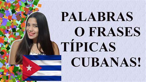 Palabras O Frases TÍpicas Cubanas Youtube