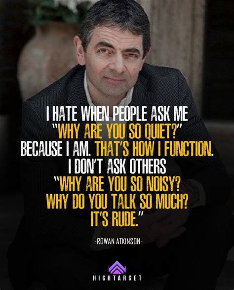 Motivation Quotes From Rowan Atkinson Beautiful Quotes Quotes