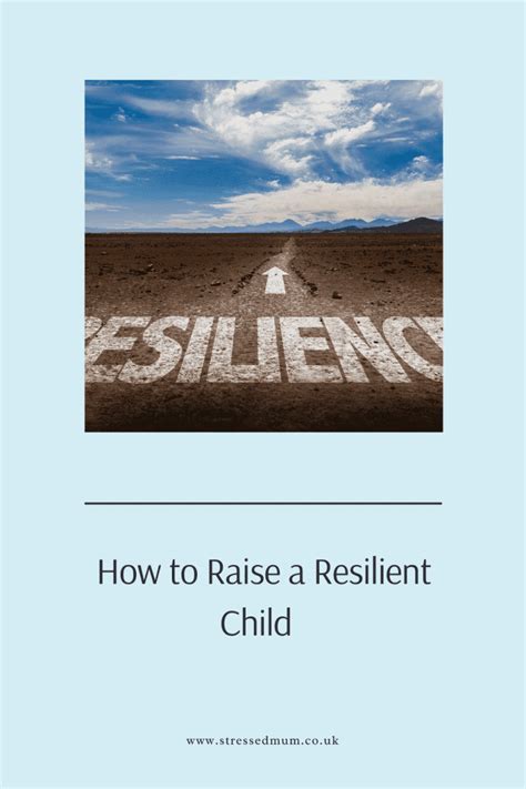 How To Raise A Resilient Child Stressedmum