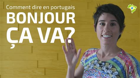 Comment ça Va En Portugais Brésilien - Saluer et demander comment ça va en portugais | Le brésilien avec