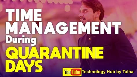 Effective Time Management During Quarantine Days Youtube
