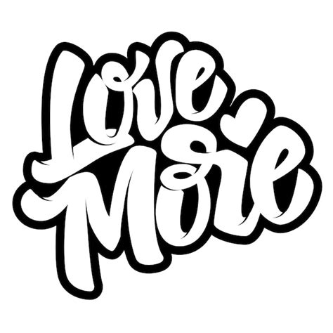 Love More Hand Drawn Lettering Quote On White Background Illustration Premium Vector