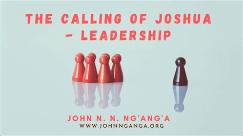 The Calling Of Joshua Leadership Youtube