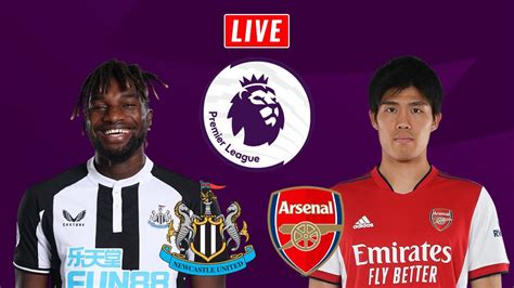 Newcastle Vs Arsenal Live Stream English Premier League Watch Along