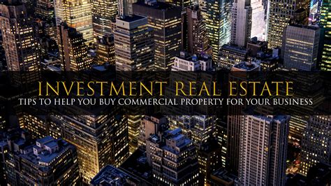 Investment Real Estate Tips To Help You Buy Commercial Property For