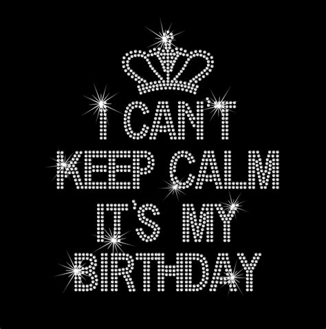 I Cant Keep Calm Its My Birthday With Crown Hot Fix Etsy