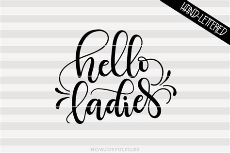 Hello Ladies Svg Pdf Dxf Hand Drawn Lettered Cut File Graphic