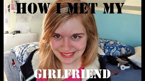 how i met my girlfriend youtube