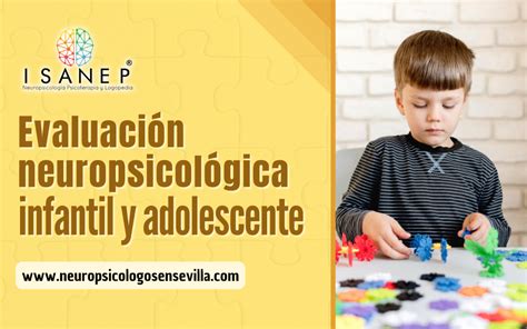Evaluaci N Neuropsicol Gica Infantil Y Adolescente Blog Isanep