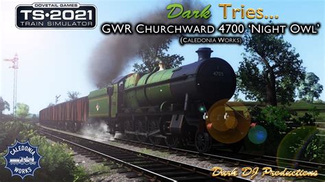 Ts2021 Dark Tries Gwr Churchward 4700 Night Owl Youtube