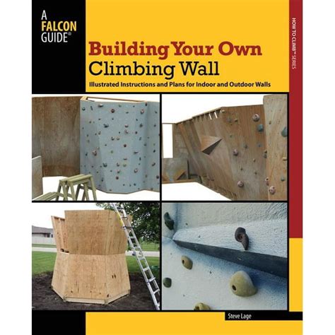 How To Climb Building Your Own Climbing Wall Illustrated
