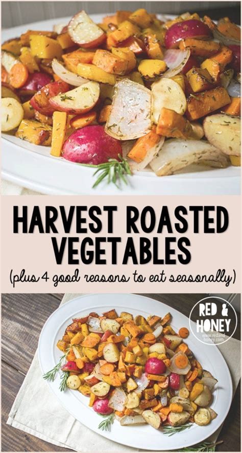 4 Reasons Why You Should Eat Seasonally Harvest Roasted Vegetables