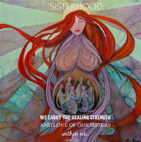 Sisterhood: We carry the healing strength and love of our sisters