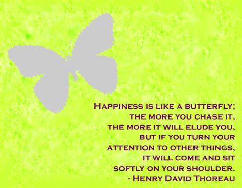 Happiness Is Like A Butterflythe More You Chase Obsessed With Quotes