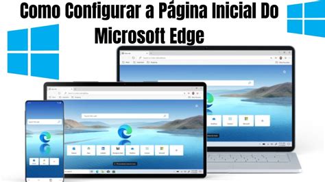 Como Configurar A P Gina Inicial Do Microsoft Edge Youtube