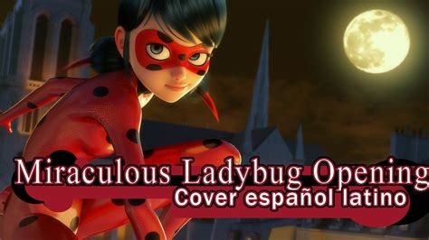 Miraculous Ladybug Opening Full Fandub Español Latino Oz And Saki