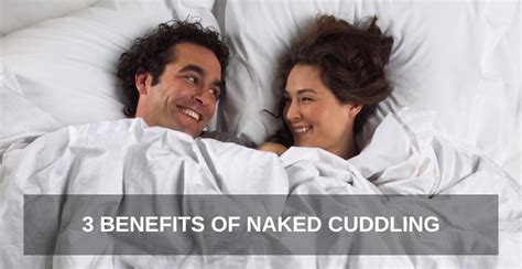 Benefits Of Naked Cuddling One Extraordinary Marriage