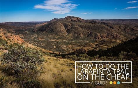 How To Do The Larapinta Trail On The Cheap Castaway With Crystal