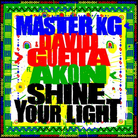 Baixar a musica do vedo. Master KG x David Guetta - Shine Your Light (feat. Akon ...