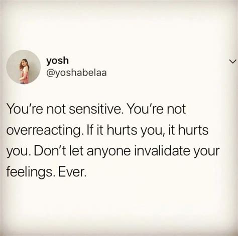 Dont Let Anyone Invalidate Your Feelings Words Quotes Relatable