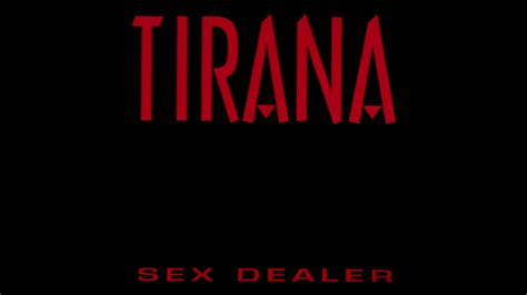 tirana sex dealer [full album] youtube