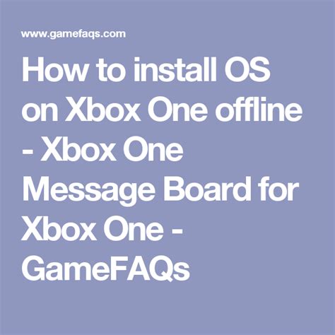 How To Install Os On Xbox One Offline Xbox One Message Board For Xbox