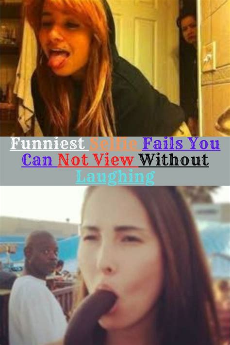 Funniest Selfie Fails You Can Not View Without Laughing In 2020 Funny