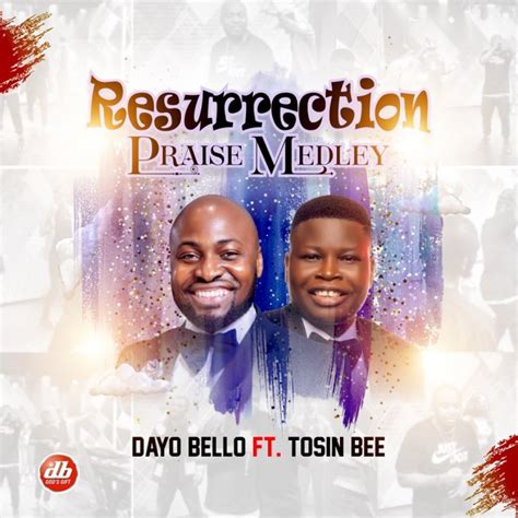 New Music By Dayo Bello Tagged Resurrection Praise Medley