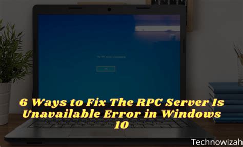 6 Ways To Fix The Rpc Server Is Unavailable Error In Windows 2023