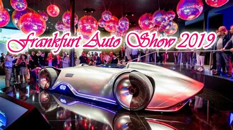 Frankfurt Auto Show 2019 Youtube