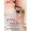 Review Going Too Far By Jennifer Echols  Teen Book