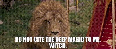 Yarn Do Not Cite The Deep Magic To Me Witch The Chronicles Of