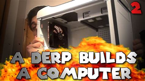 A Derp Builds A Computer Part 2 Screw My Disc Drive Youtube