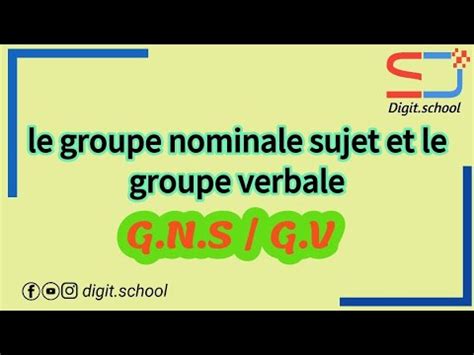 Le Groupe Nominale Sujet Et Le Groupe Verbale Gns Gv Youtube
