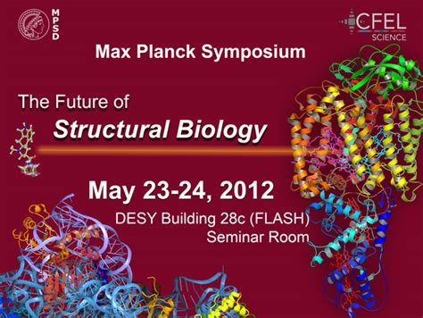 Max Planck Symposium On The Future Of Structural Biology 2012