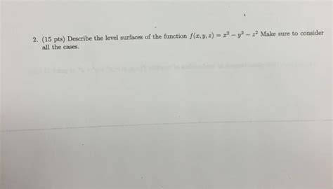 Solved Describe The Level Surfaces Of The Function F X Y Chegg Com