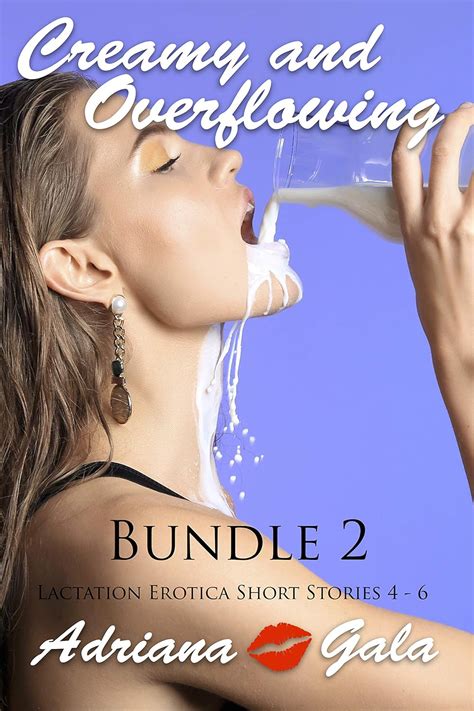 Amazon Creamy And Overflowing Bundle 2 Lactation Erotica Short